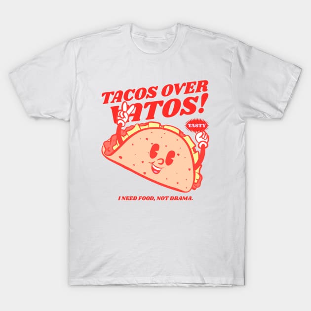 Tacos Over Vatos - Funny Chicano T-Shirt by Tip Top Tee's